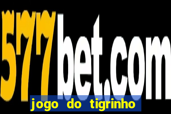 jogo do tigrinho apk dinheiro infinito